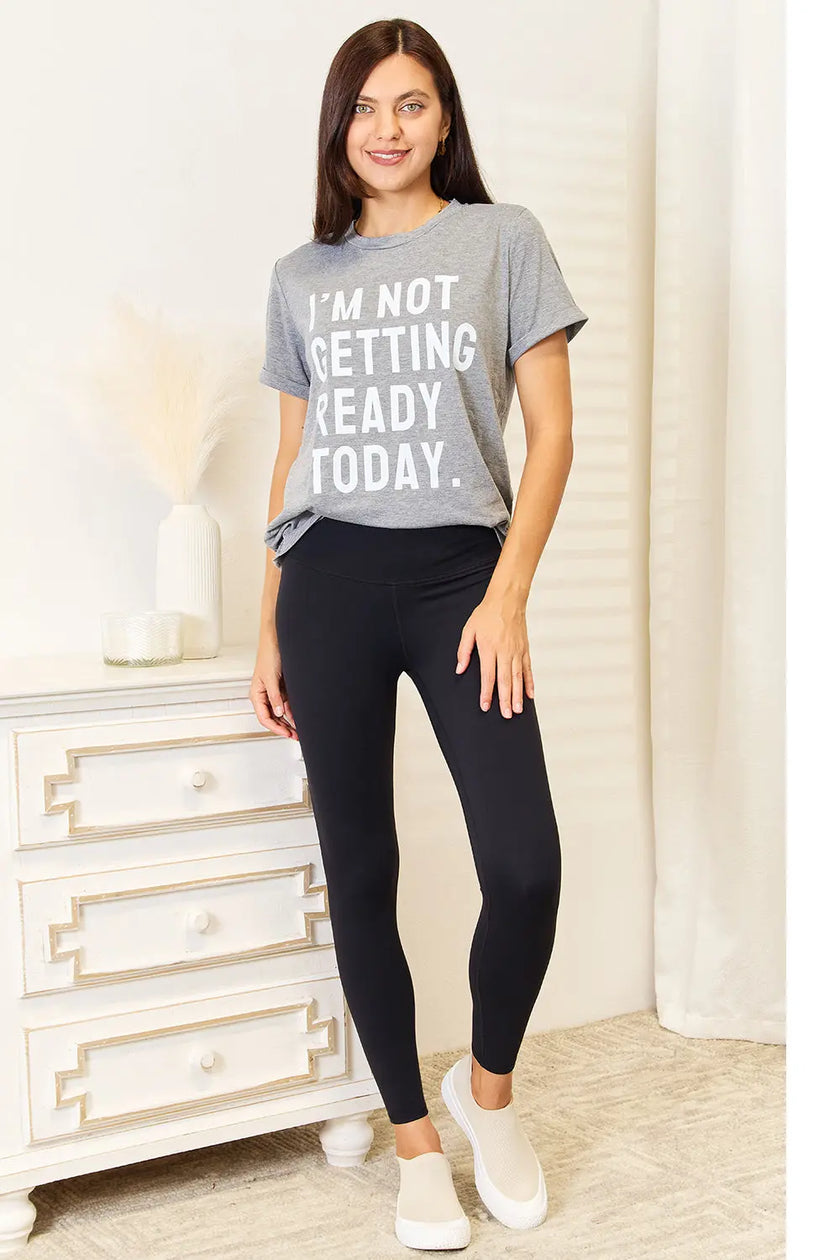 I'm Not Getting Ready Today Graphic Short Sleeve Shirt  Style Ratio